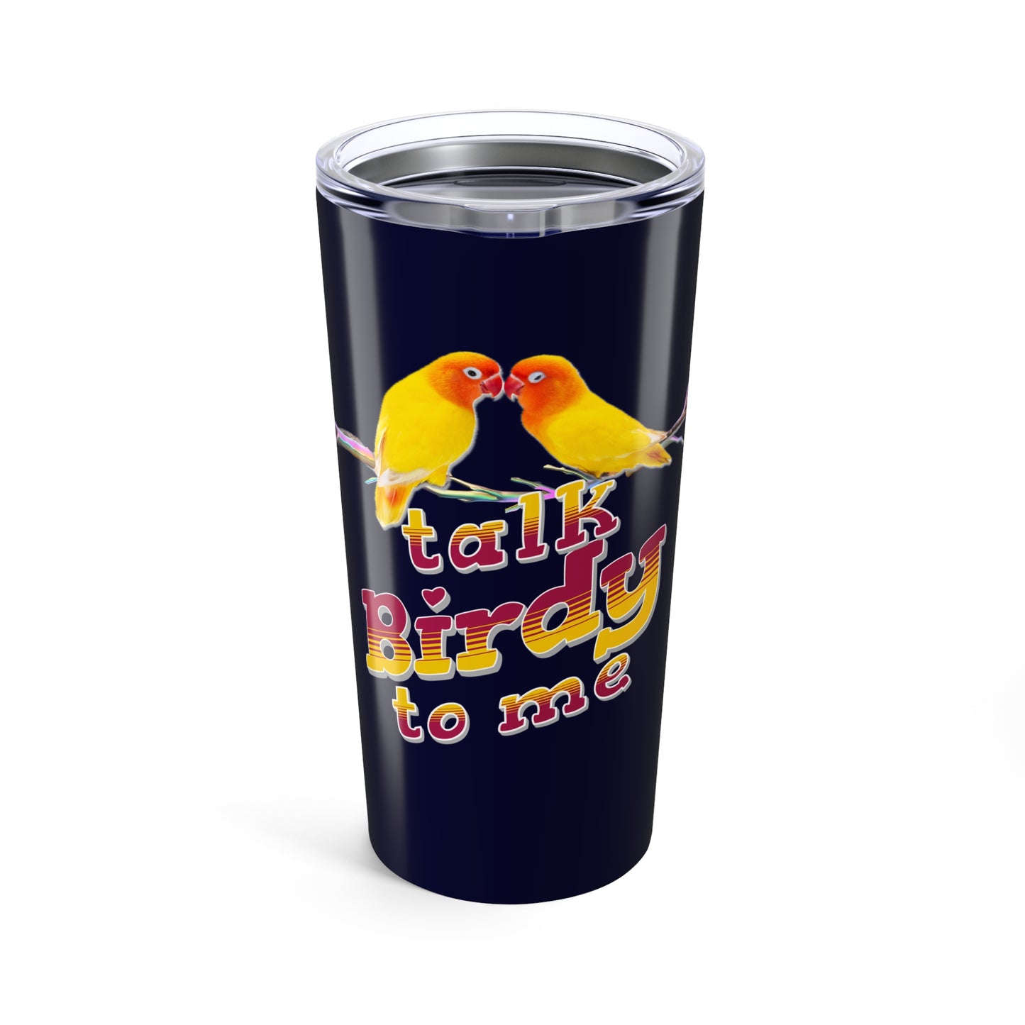 Talk Birdy to Me 20oz Tumbler