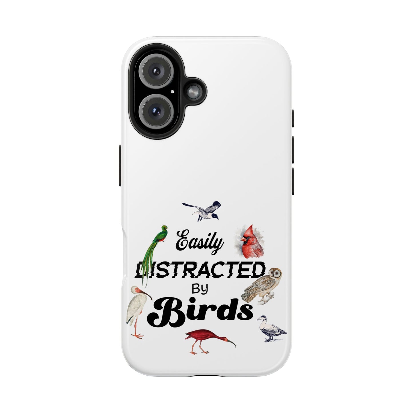 The Nerdy Birder - Easily Distracted by Birds Tough Phone Cases, Bird Lover Gift, Unique Phone Accessory, Nature-Themed Case