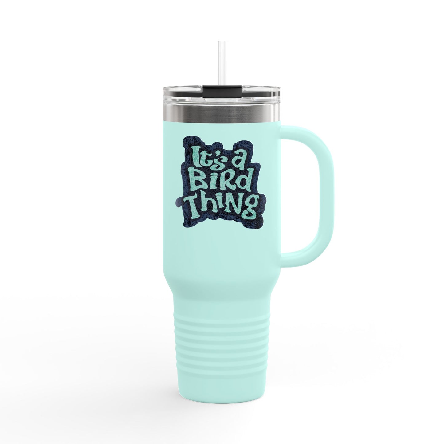 It’s a Bird Thing - Insulated Travel Mug, 40oz