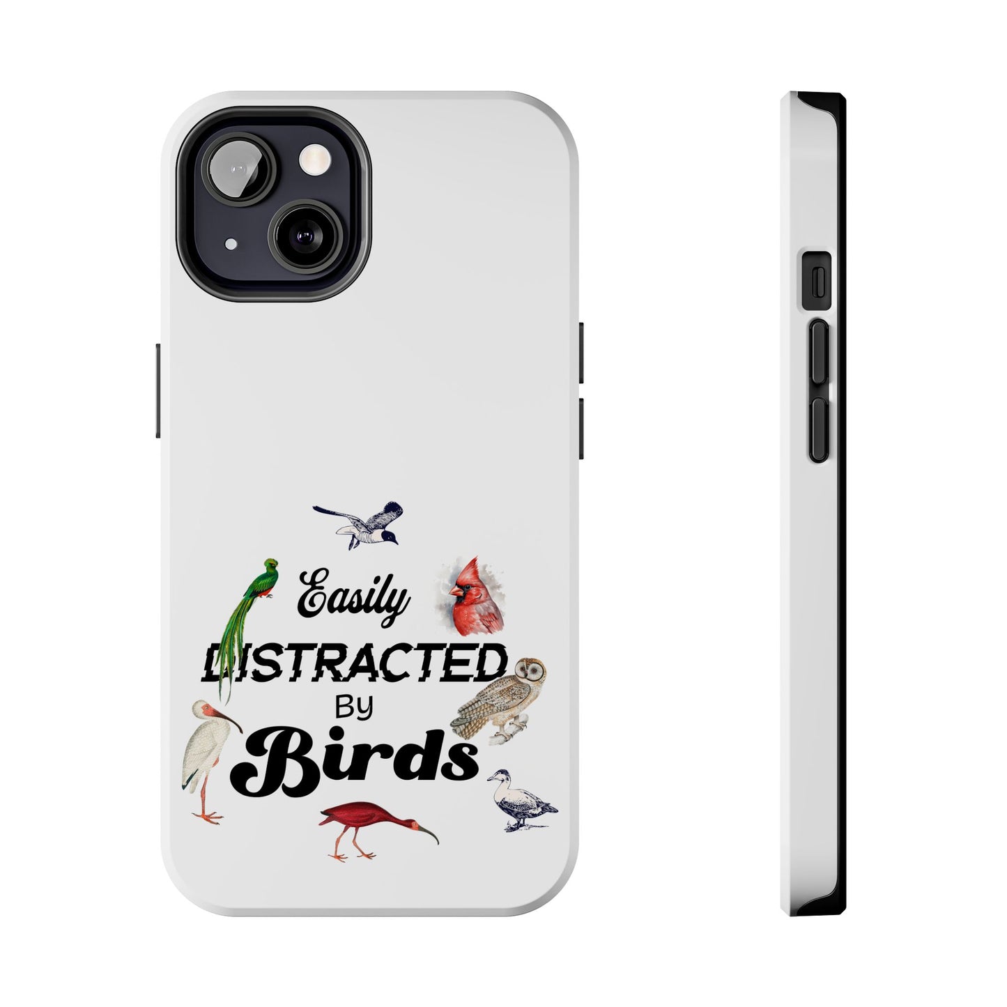 The Nerdy Birder - Easily Distracted by Birds Tough Phone Cases, Bird Lover Gift, Unique Phone Accessory, Nature-Themed Case