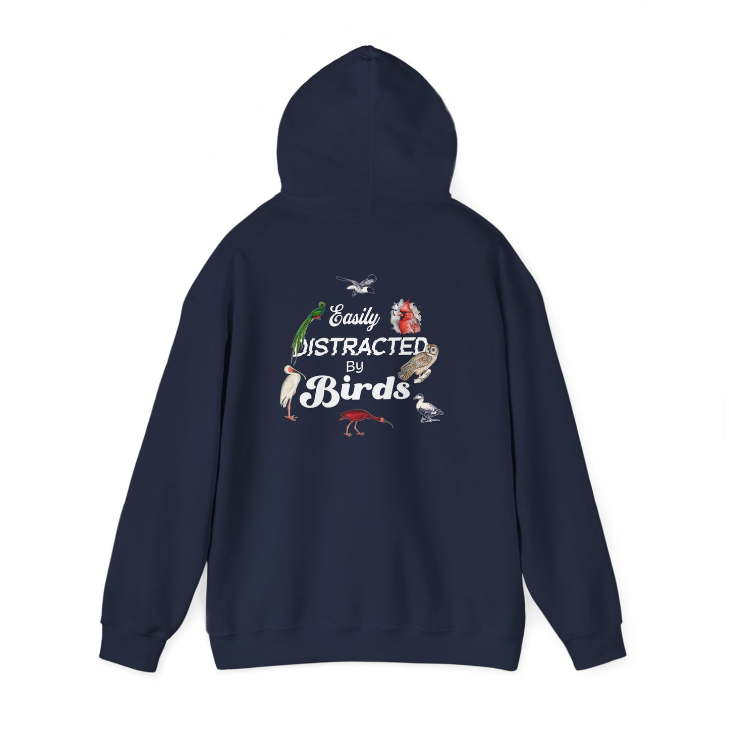 The Nerdy Birder - Easily Distracted by Birds Back Design Unisex Hoodie - Cozy Sweatshirt for Nature Lovers