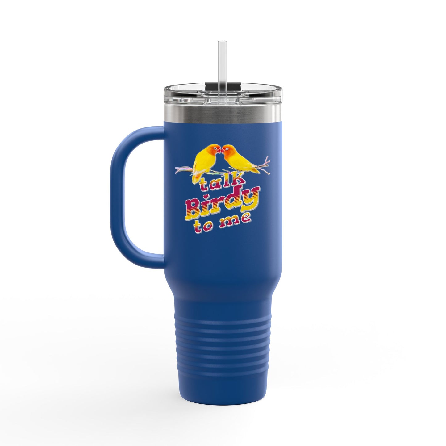 Talk Birdy To Me Insulated Travel Mug 40oz
