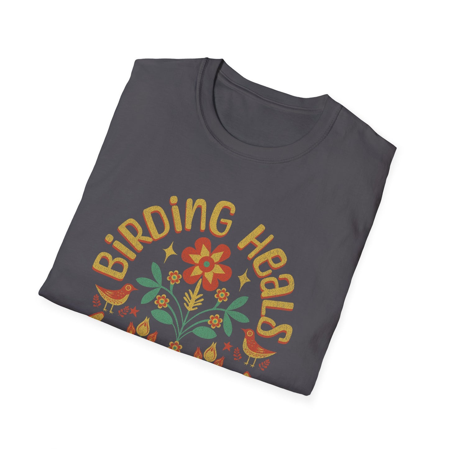 Birding Heals The Mind & Soul Unisex Softstyle T-Shirt - Nature Lover's Gift