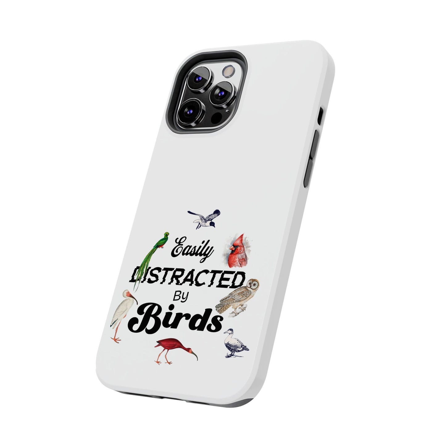 The Nerdy Birder - Easily Distracted by Birds Tough Phone Cases, Bird Lover Gift, Unique Phone Accessory, Nature-Themed Case