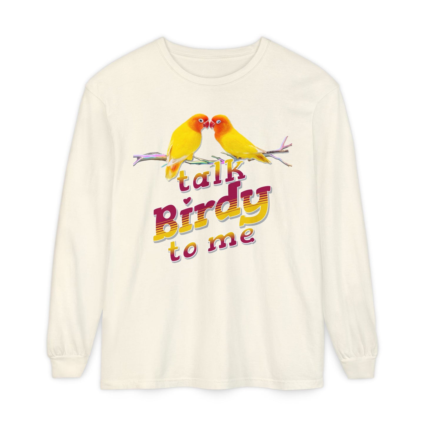 Talk Birdy To Me Colorful Bird Lovers Long Sleeve T-Shirt