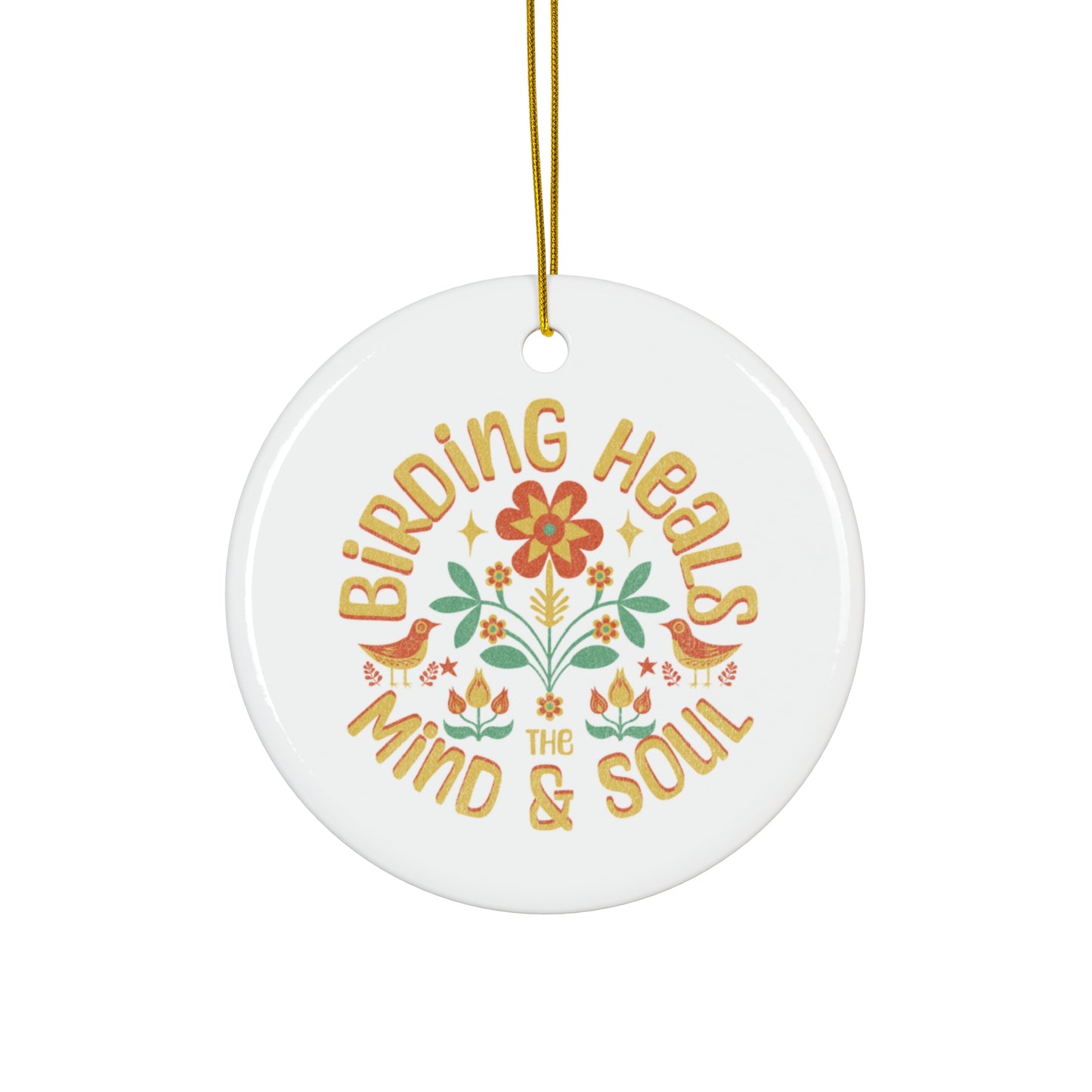 Birding Heals Ceramic Ornament - Mind & Soul