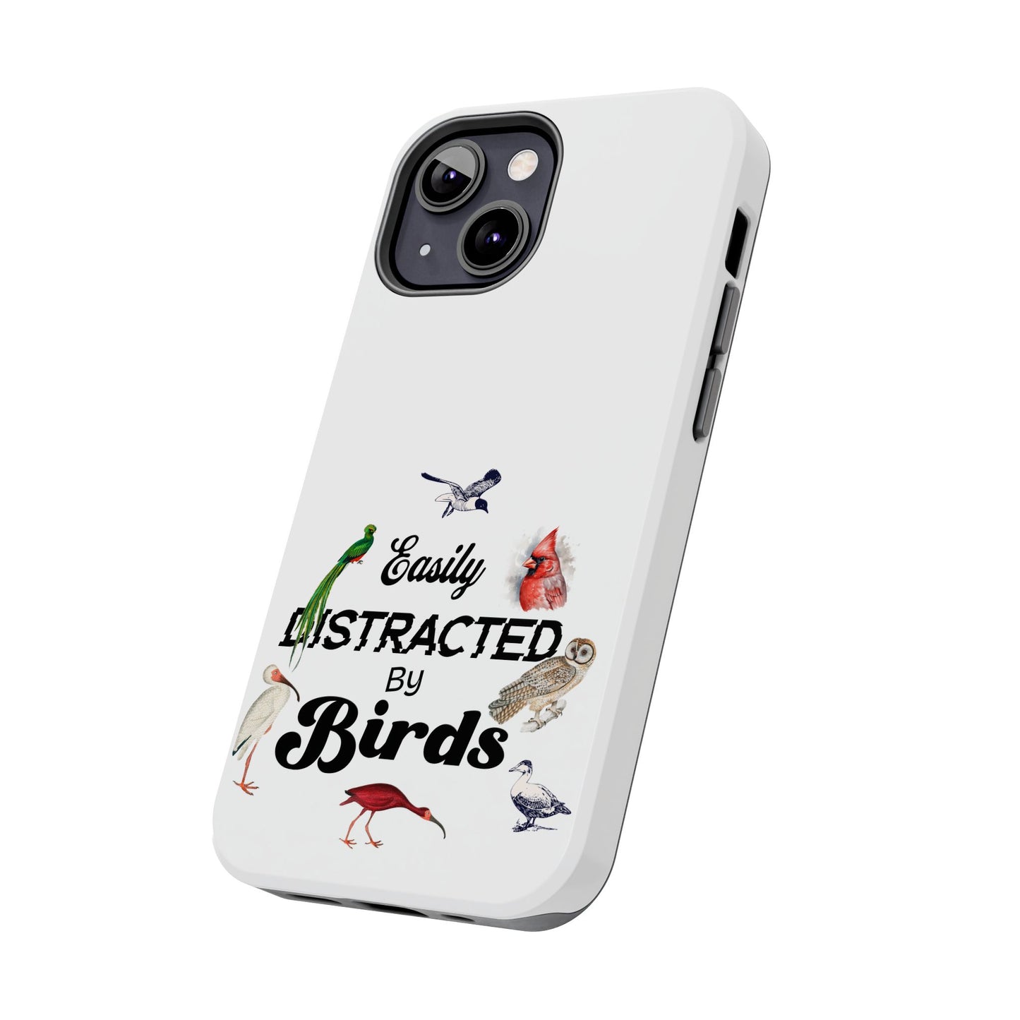The Nerdy Birder - Easily Distracted by Birds Tough Phone Cases, Bird Lover Gift, Unique Phone Accessory, Nature-Themed Case
