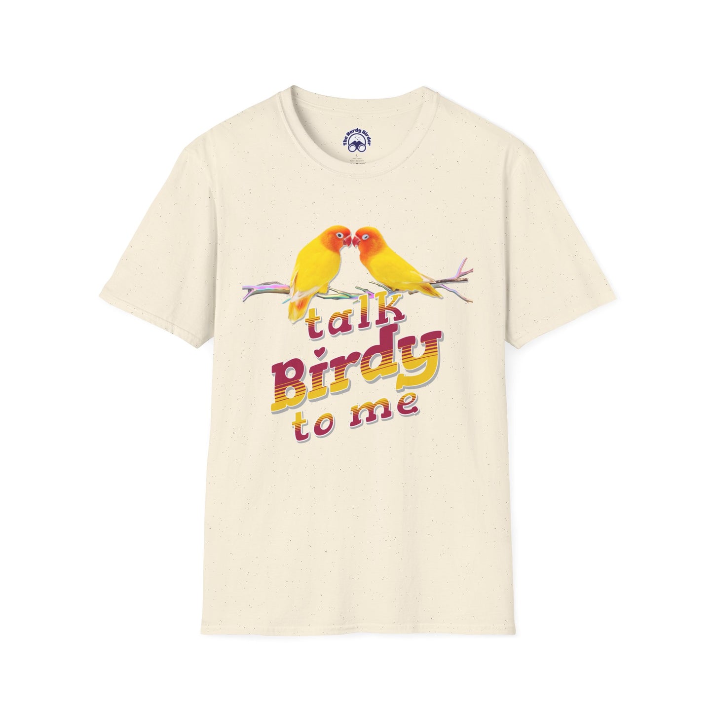 The Nerdy Birder - "Talk Birdy To Me" Unisex Softstyle T-Shirt - Nature Lover's Gift