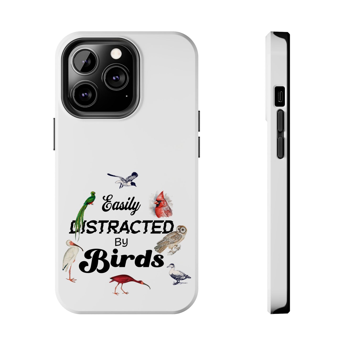 The Nerdy Birder - Easily Distracted by Birds Tough Phone Cases, Bird Lover Gift, Unique Phone Accessory, Nature-Themed Case