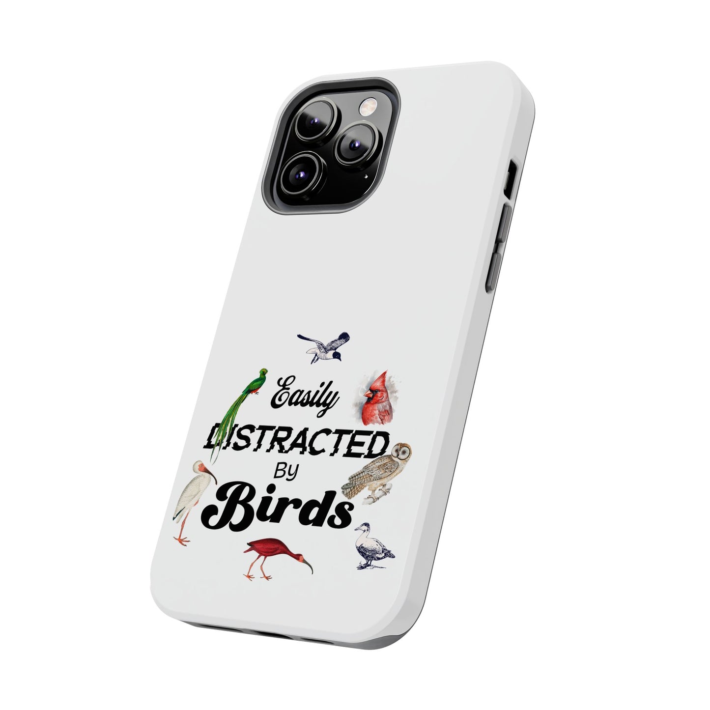 The Nerdy Birder - Easily Distracted by Birds Tough Phone Cases, Bird Lover Gift, Unique Phone Accessory, Nature-Themed Case