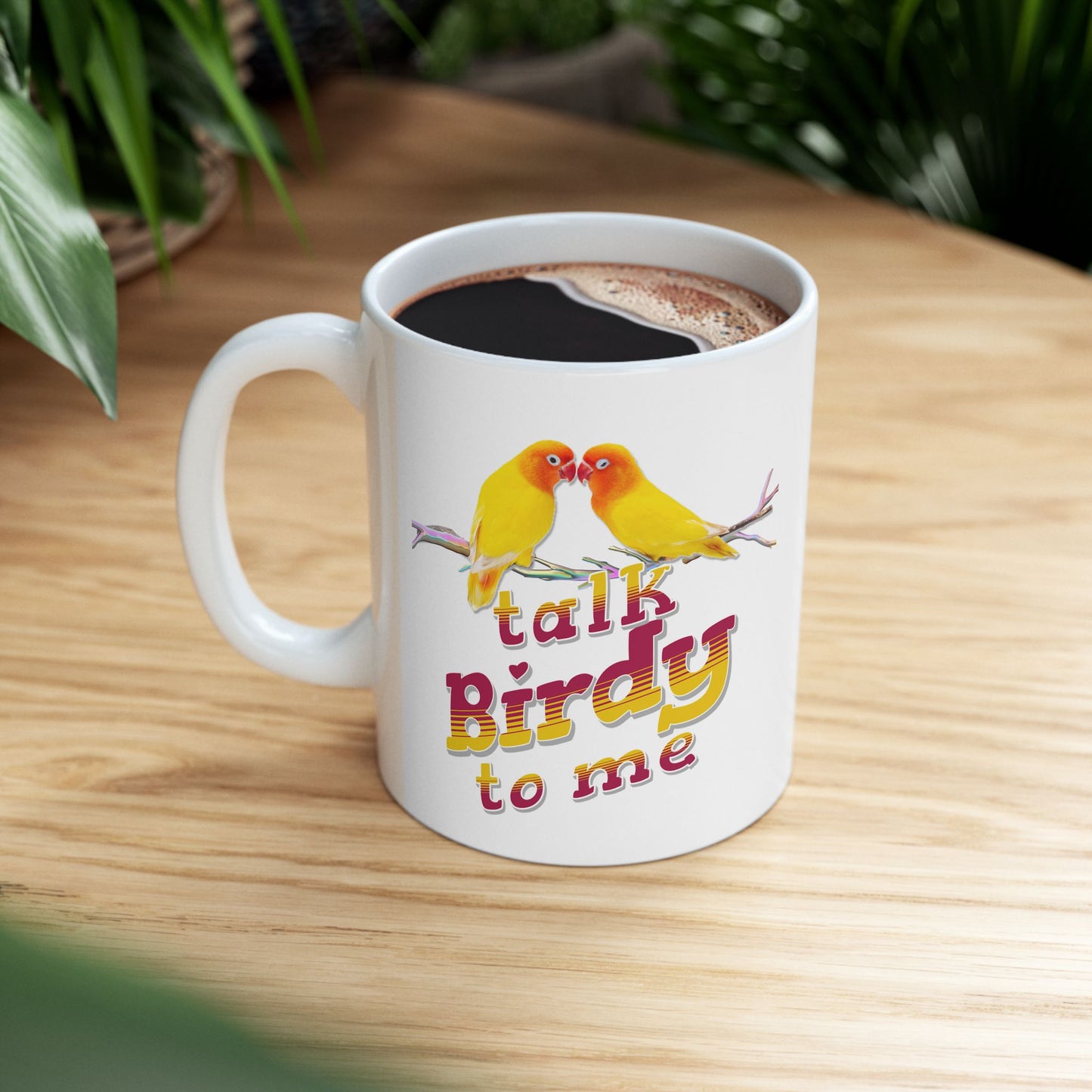 Talk Birdy To Me Bright and Cheerful Glossy Ceramic Mug