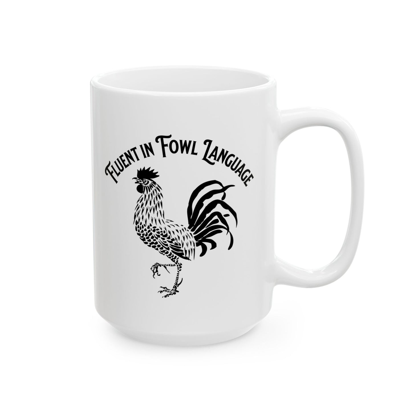 Fluent in Fowl Language Ceramic Mug