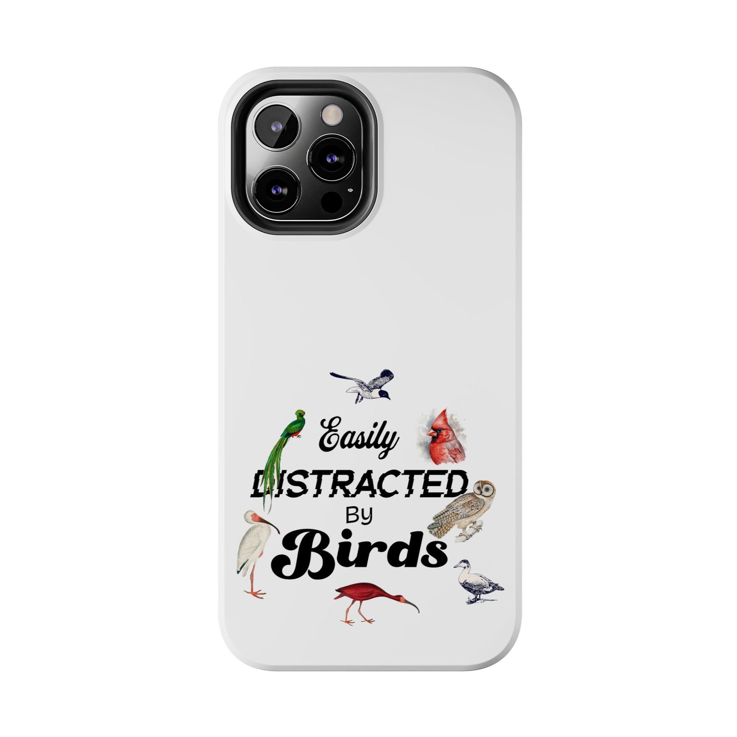The Nerdy Birder - Easily Distracted by Birds Tough Phone Cases, Bird Lover Gift, Unique Phone Accessory, Nature-Themed Case