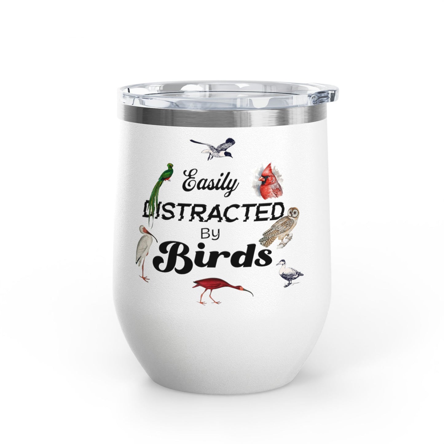 Easily Distracted By Birds Wine Tumbler - 12oz Insulated Mug for Bird Lovers
