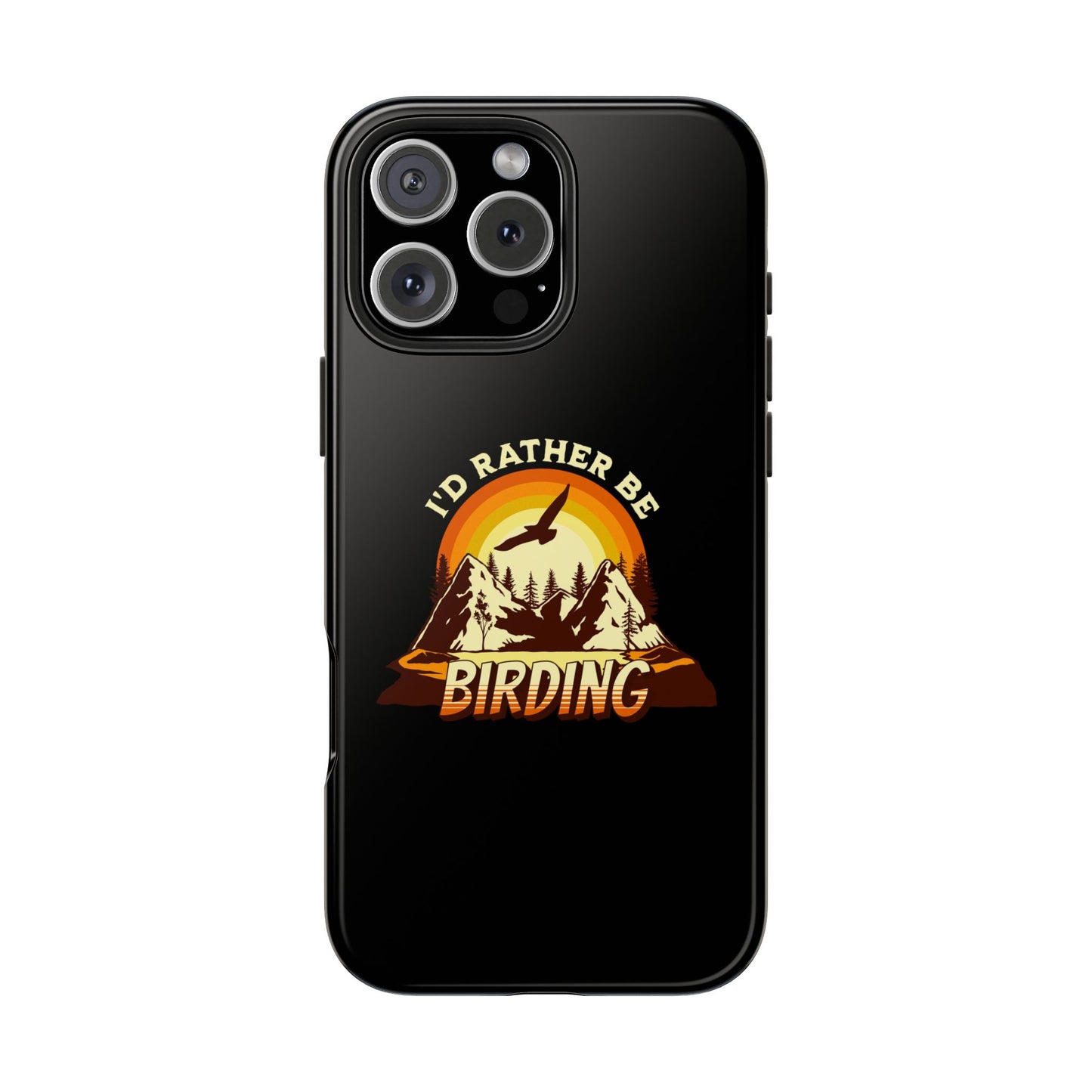Birding Adventure Tough Phone Case - I'd Rather Be Birding