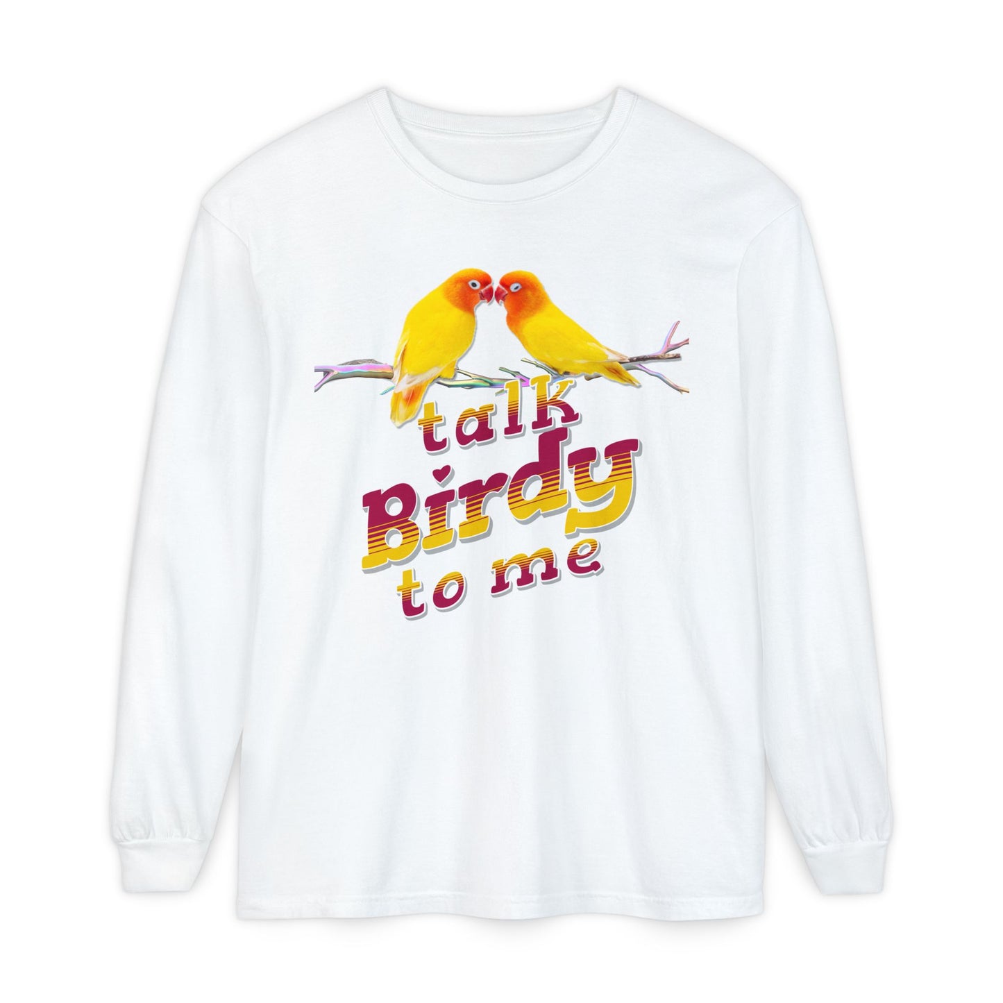 Talk Birdy To Me Colorful Bird Lovers Long Sleeve T-Shirt