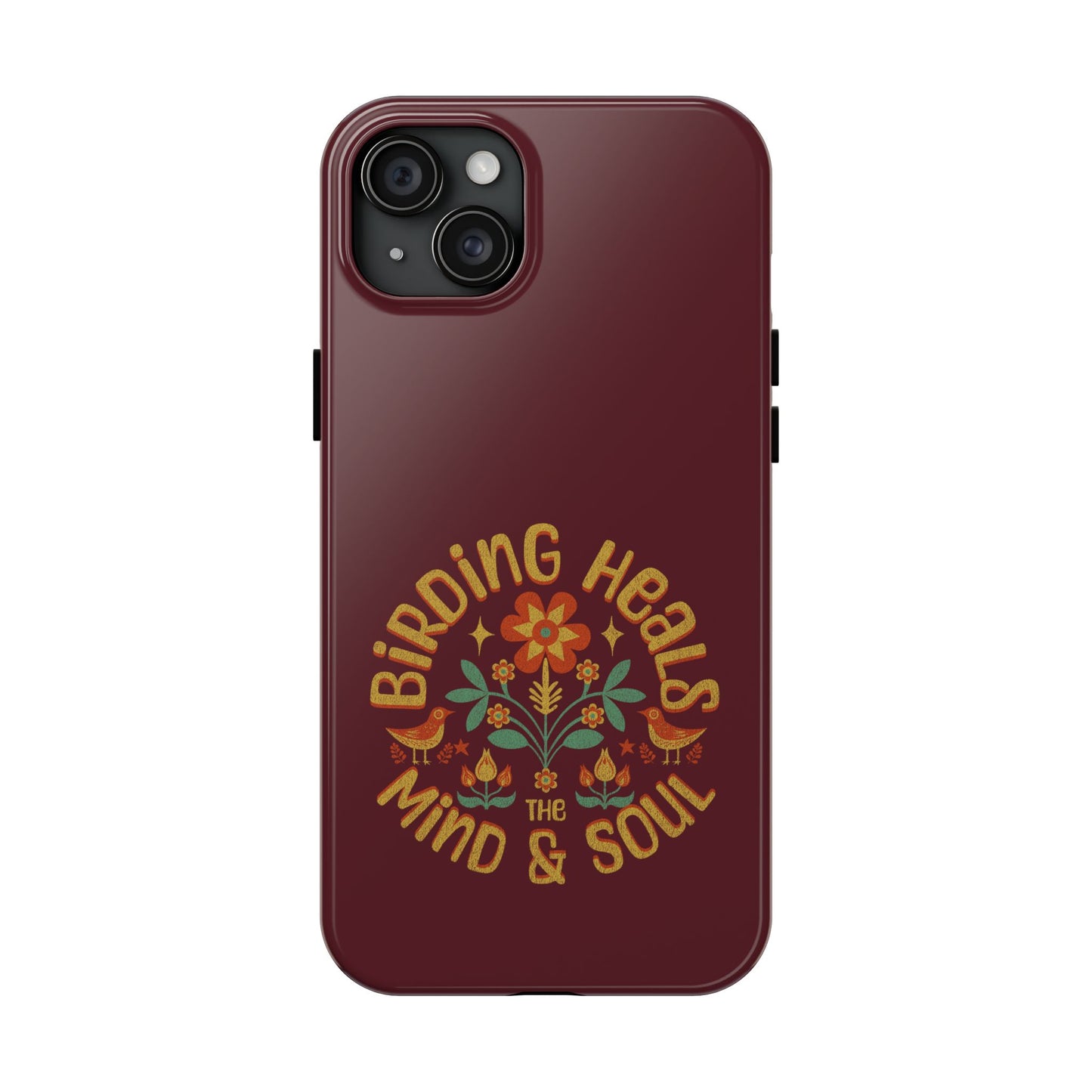 The Nerdy Birder - Birding Heals the Mind & Soul Design, Tough Secure Phone Covers for Bird Lovers, Artistic Gifts for Nature Enthusiasts