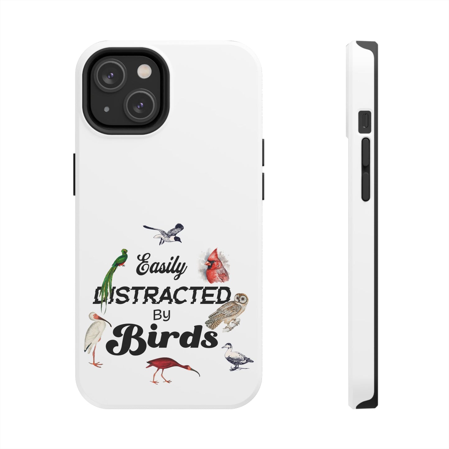 The Nerdy Birder - Easily Distracted by Birds Tough Phone Cases, Bird Lover Gift, Unique Phone Accessory, Nature-Themed Case