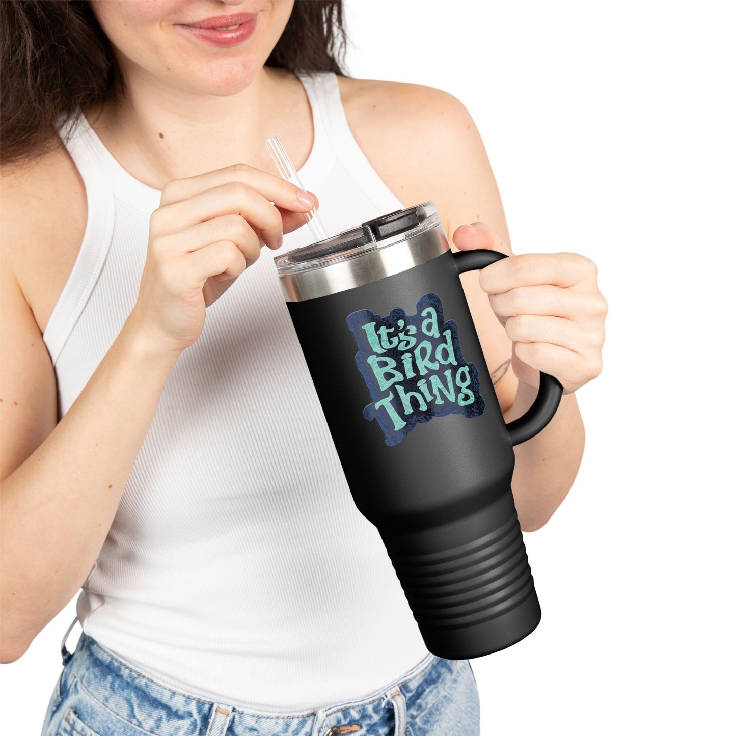 It’s a Bird Thing - Insulated Travel Mug, 40oz