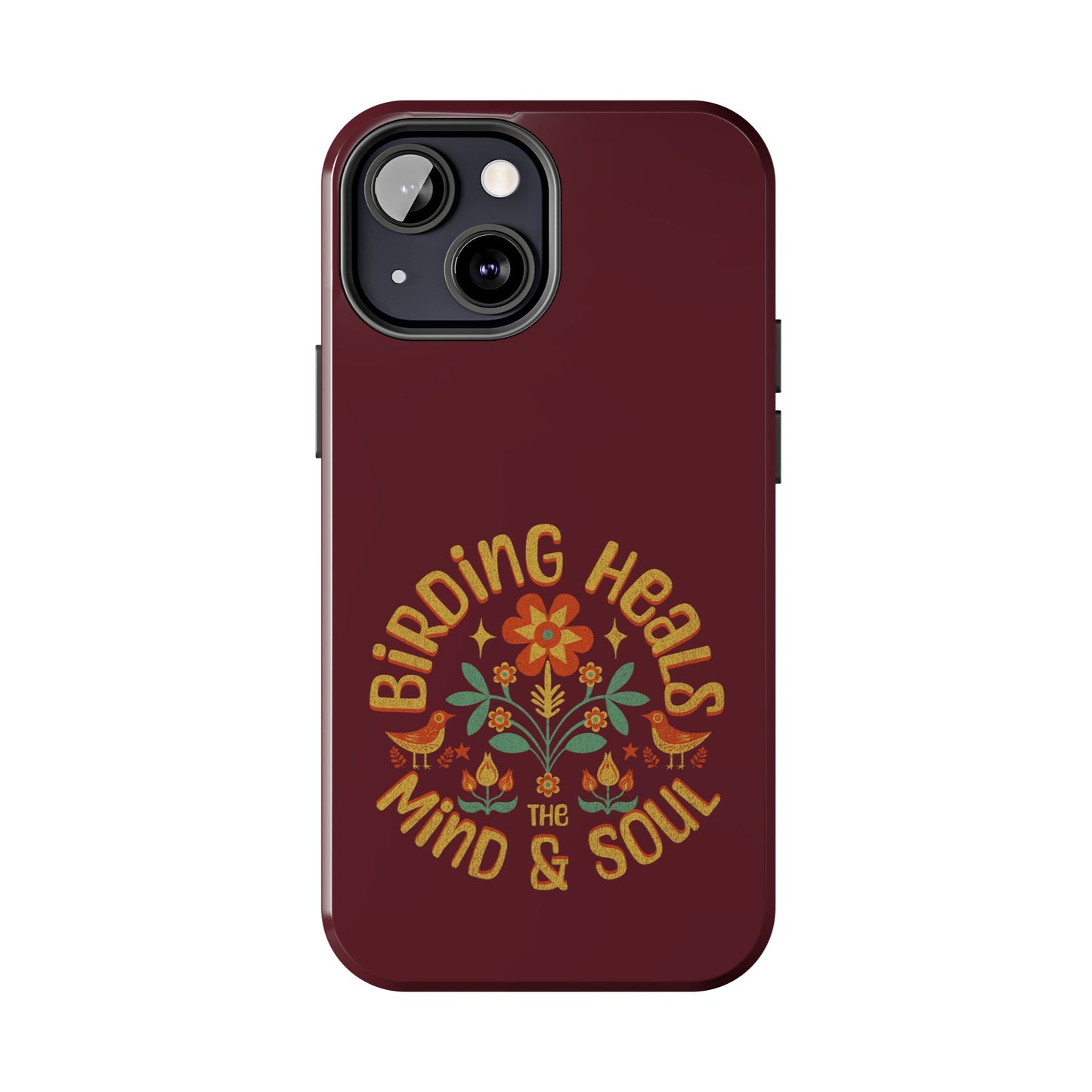 The Nerdy Birder - Birding Heals the Mind & Soul Design, Tough Secure Phone Covers for Bird Lovers, Artistic Gifts for Nature Enthusiasts