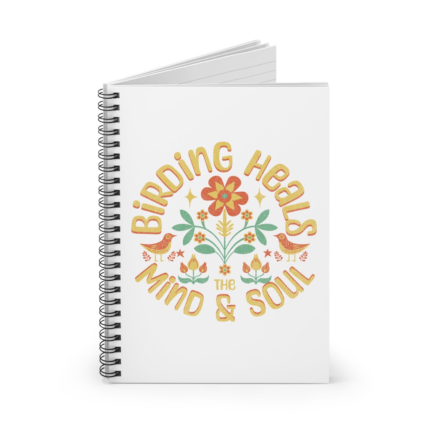 Birding Heals Spiral Notebook - Nature Inspired Journal for Bird Lovers