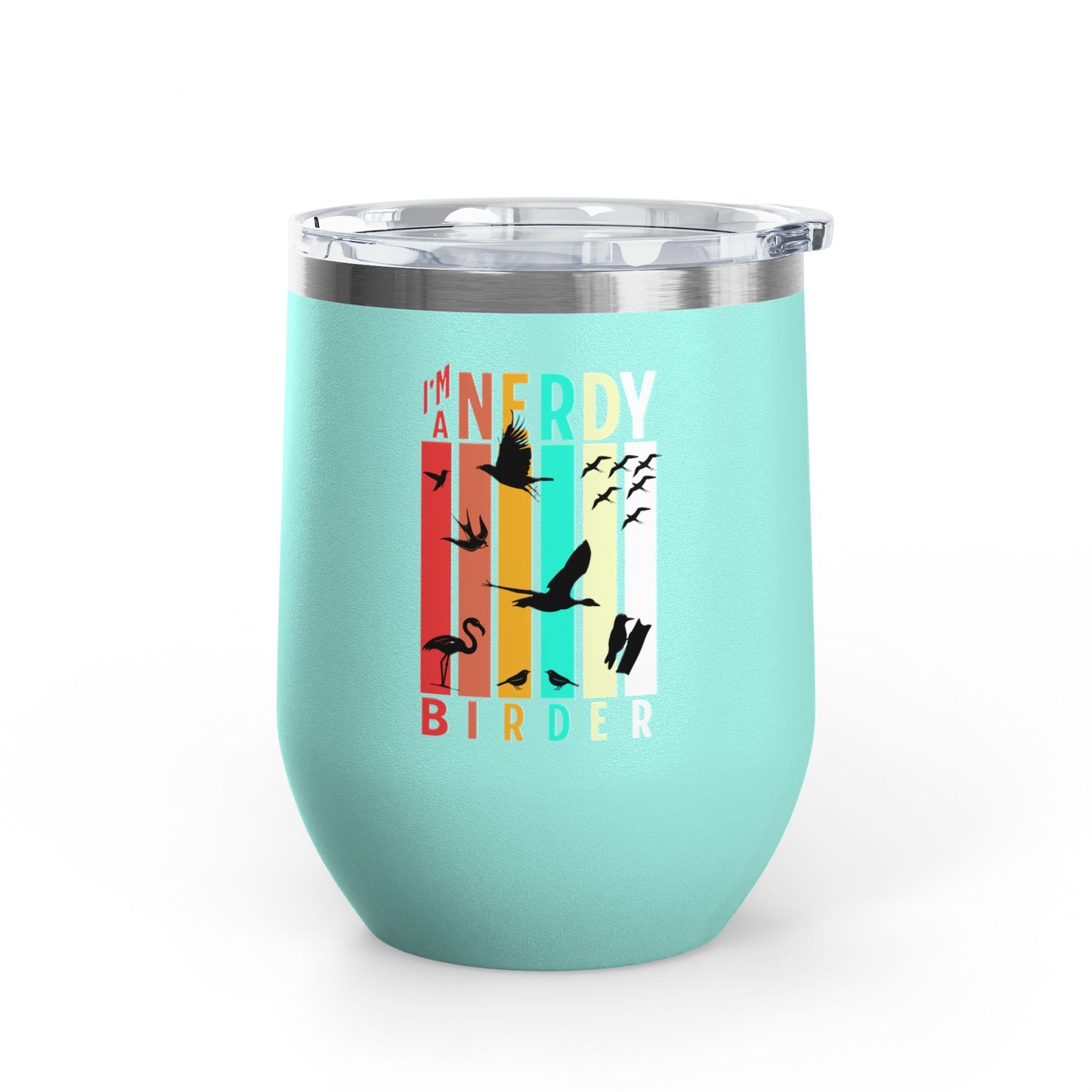 I'm A Nerdy Birder Wine Tumbler, 12oz | Perfect Gift for Bird Lovers, Nature Enthusiasts, Party Time, Outdoor Adventures, Home Decor