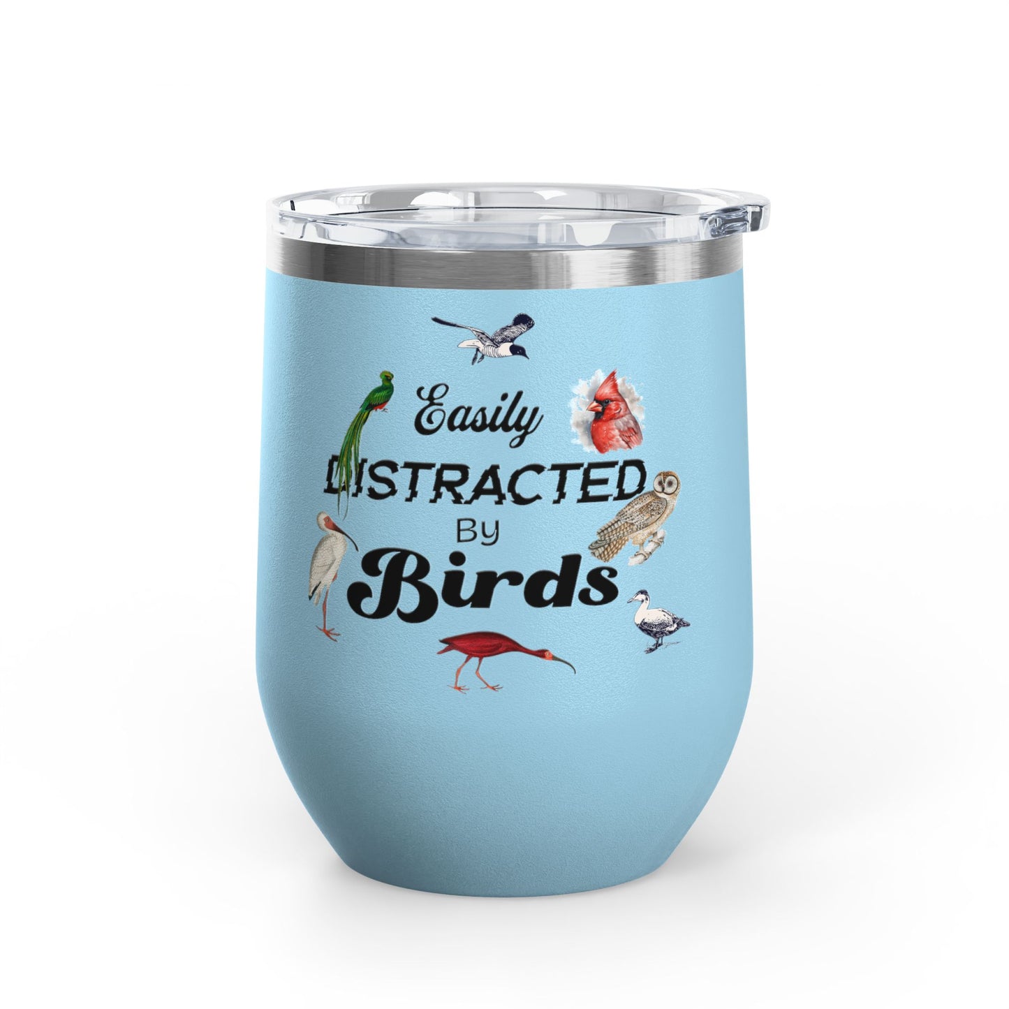 Easily Distracted By Birds Wine Tumbler - 12oz Insulated Mug for Bird Lovers