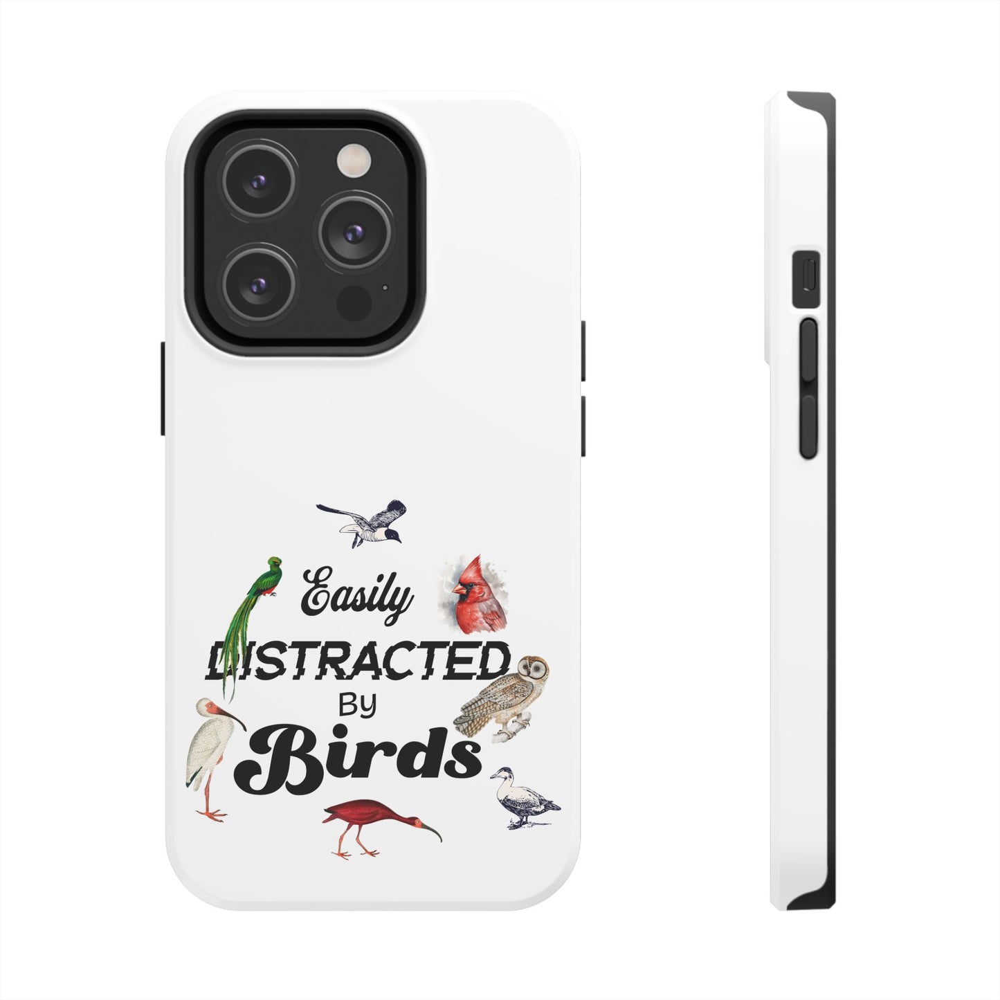The Nerdy Birder - Easily Distracted by Birds Tough Phone Cases, Bird Lover Gift, Unique Phone Accessory, Nature-Themed Case