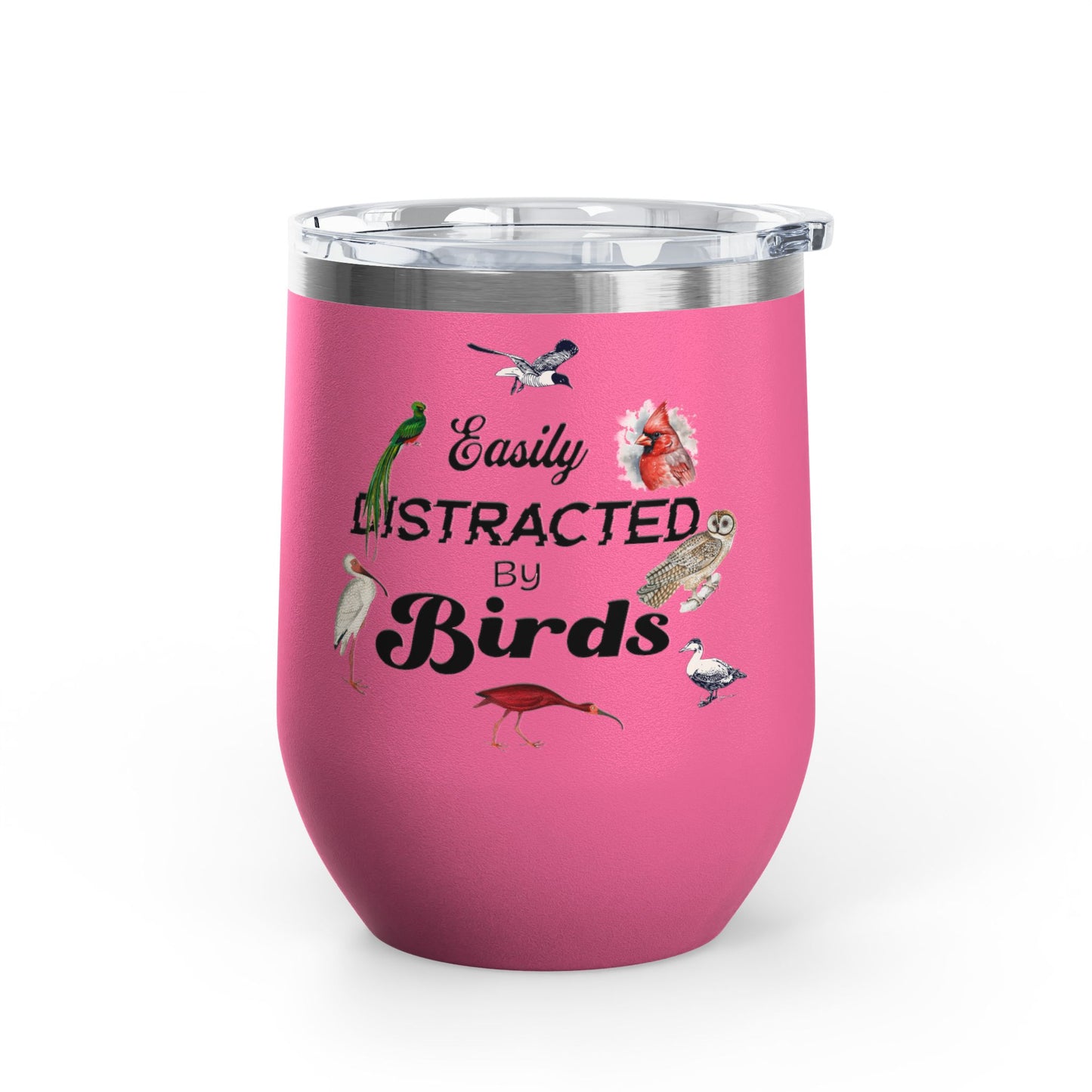 Easily Distracted By Birds Wine Tumbler - 12oz Insulated Mug for Bird Lovers