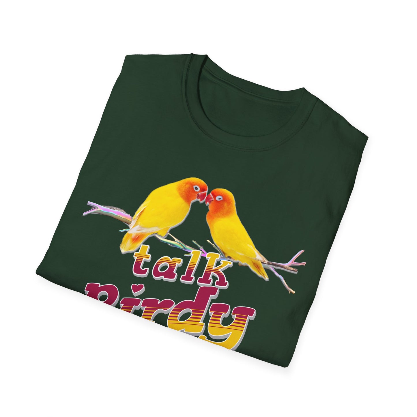 Talk Birdy To Me Graphic Unisex Softyle T-Shirt