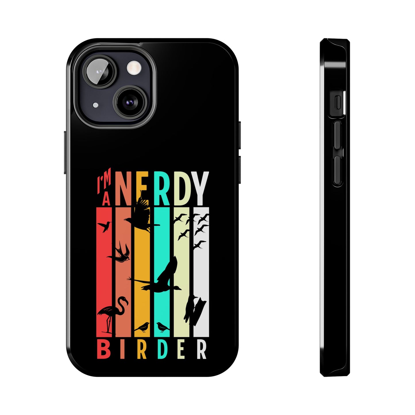 The Nerdy Birder - I'm A Nerdy Birder Phone Case, Nature Lover Gift, Eco-friendly Tough Phone Cover