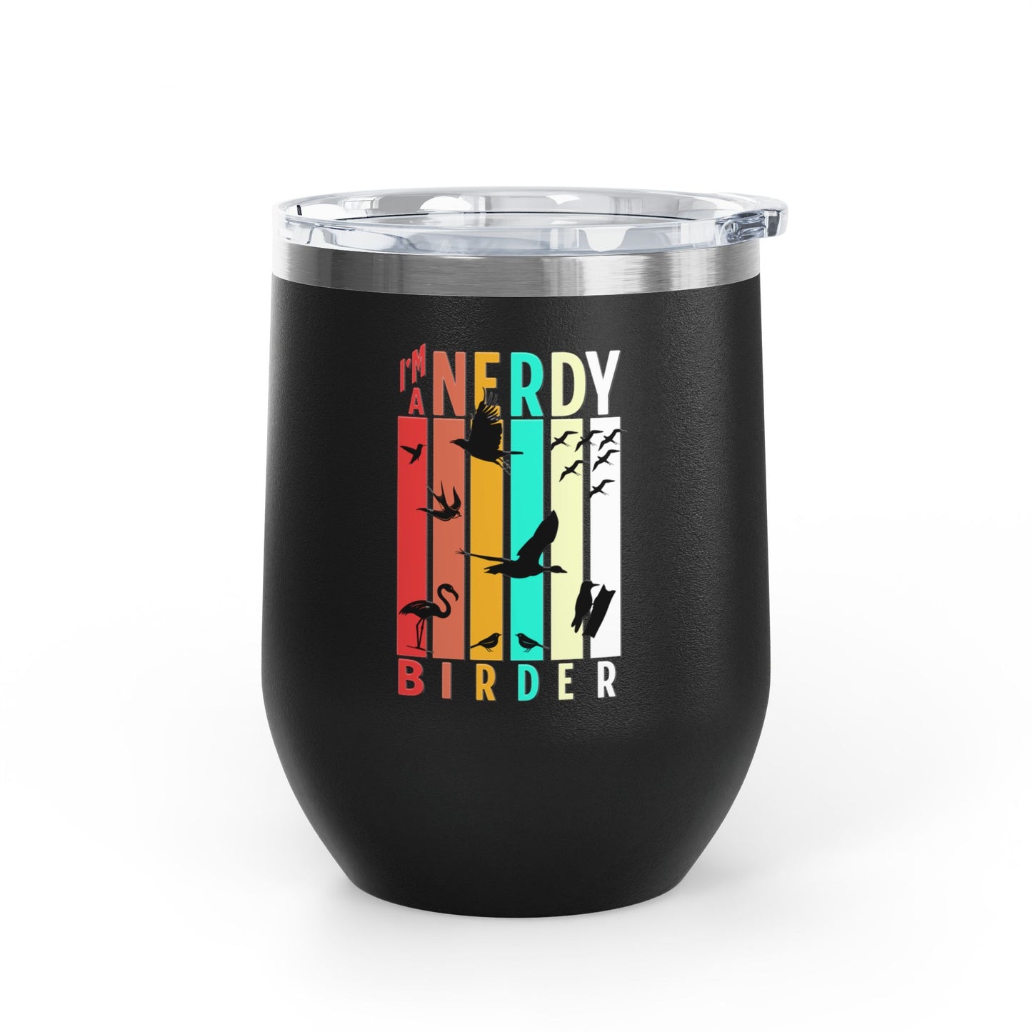 I'm A Nerdy Birder Wine Tumbler, 12oz | Perfect Gift for Bird Lovers, Nature Enthusiasts, Party Time, Outdoor Adventures, Home Decor