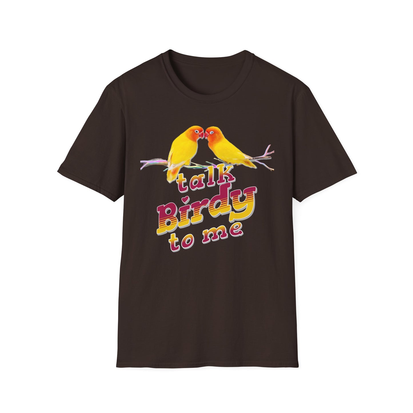 Talk Birdy To Me Graphic Unisex Softyle T-Shirt