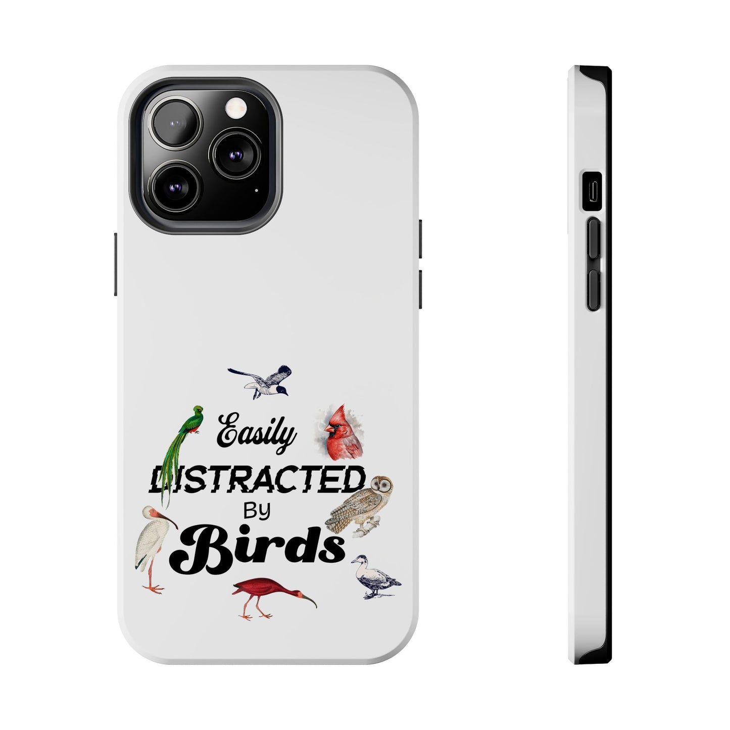 The Nerdy Birder - Easily Distracted by Birds Tough Phone Cases, Bird Lover Gift, Unique Phone Accessory, Nature-Themed Case