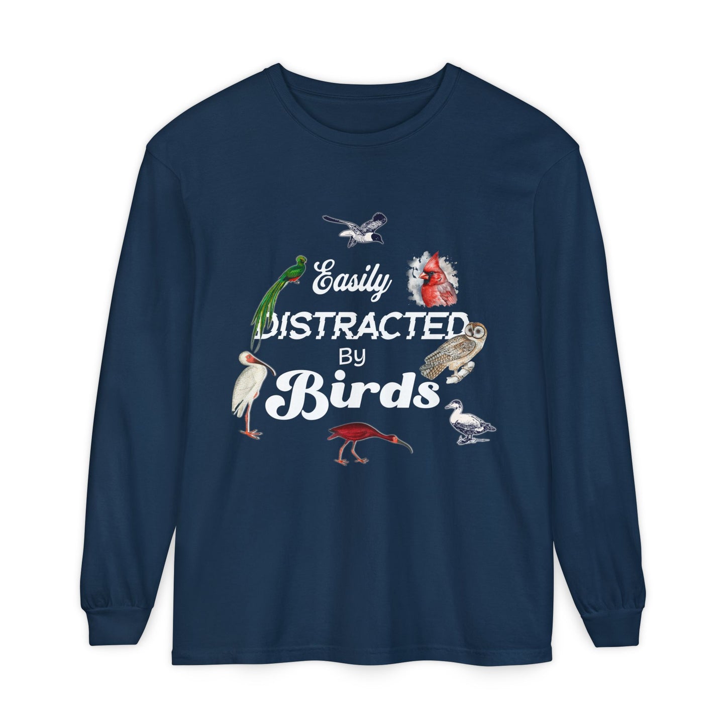Easily Distracted by Birds Long Sleeve T-Shirt | Unisex Casual Tee for Bird Lovers