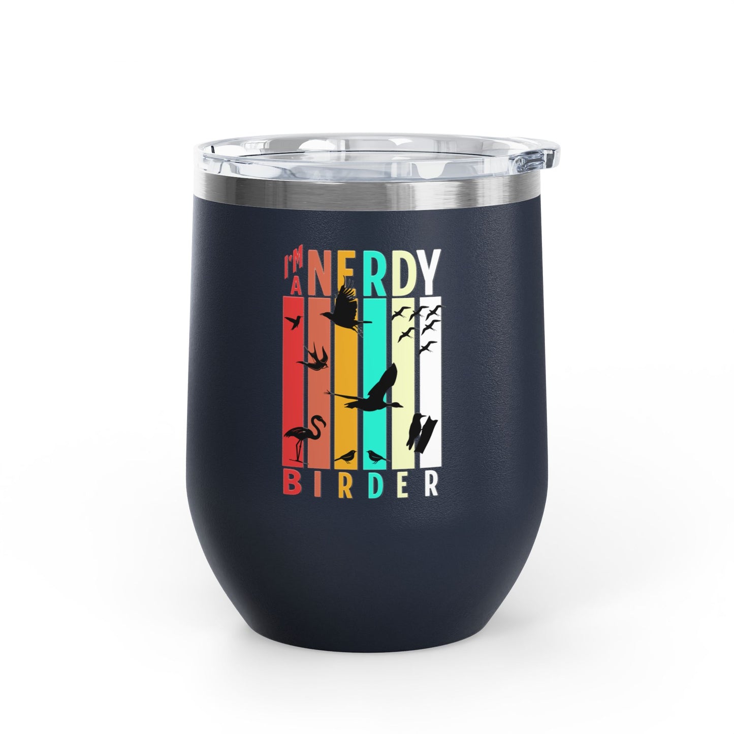 I'm A Nerdy Birder Wine Tumbler, 12oz | Perfect Gift for Bird Lovers, Nature Enthusiasts, Party Time, Outdoor Adventures, Home Decor
