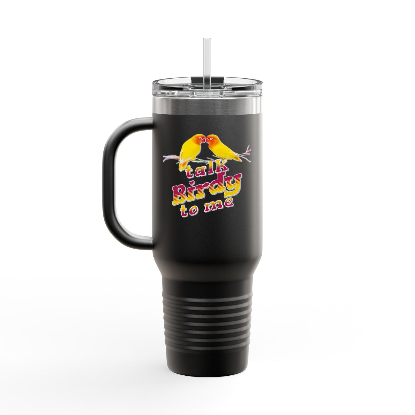 Talk Birdy To Me Insulated Travel Mug 40oz