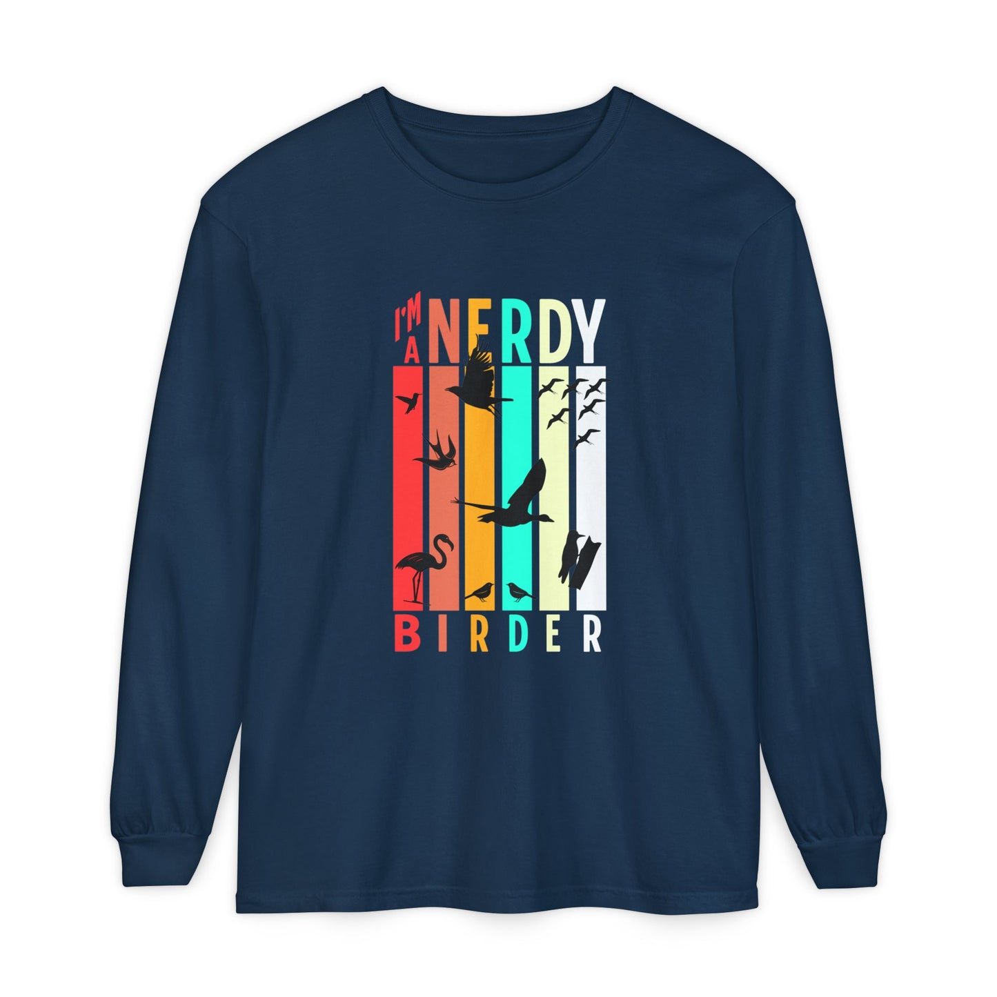 I'm a Nerdy Birder Long Sleeve T-Shirt - Unisex Birdwatching Apparel