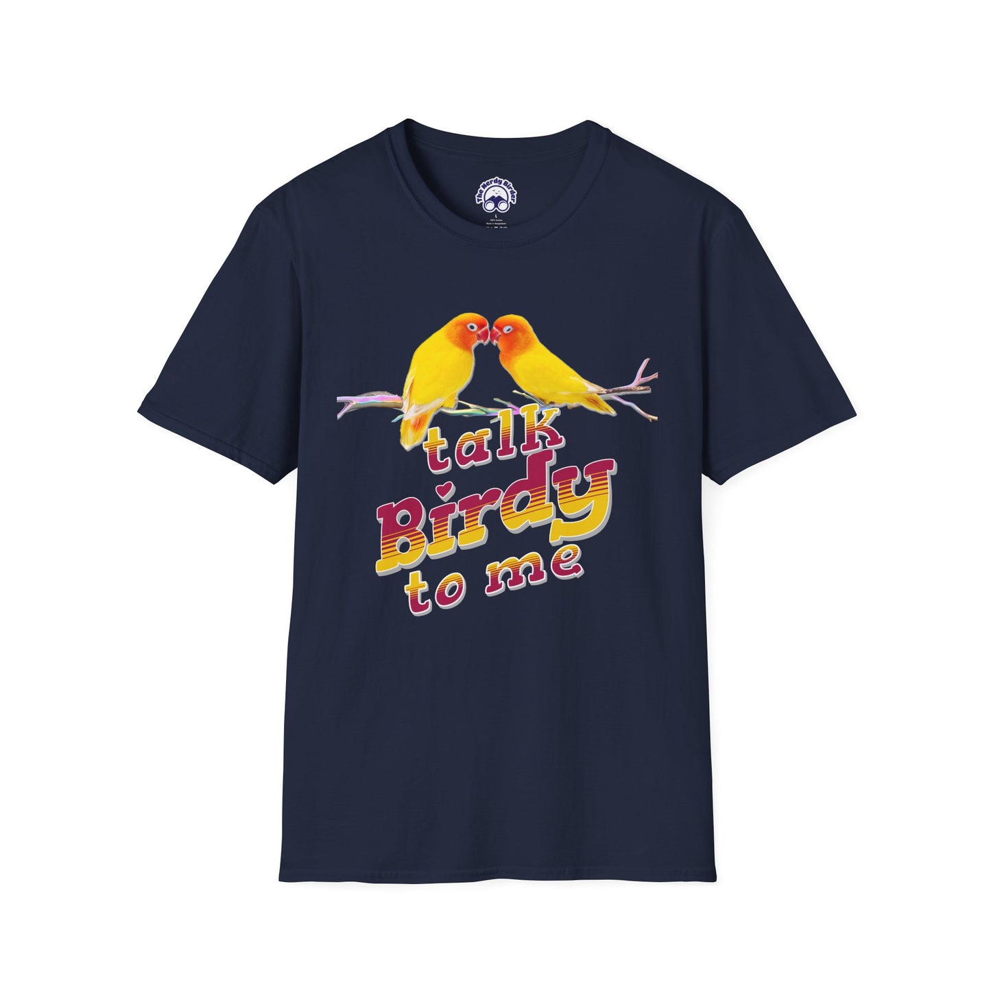 The Nerdy Birder - "Talk Birdy To Me" Unisex Softstyle T-Shirt - Nature Lover's Gift