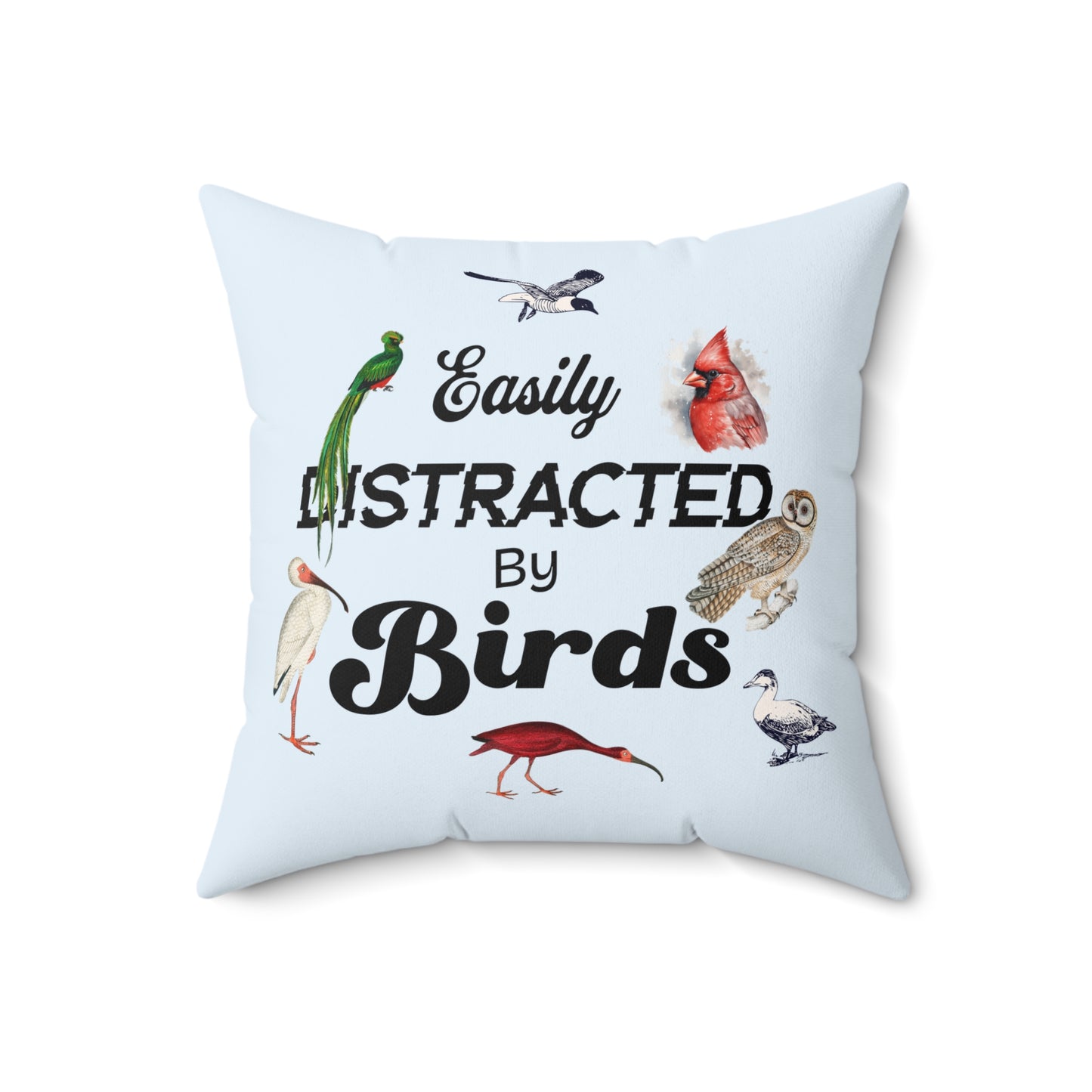 Easily Distracted by Birds Decorative Pillow