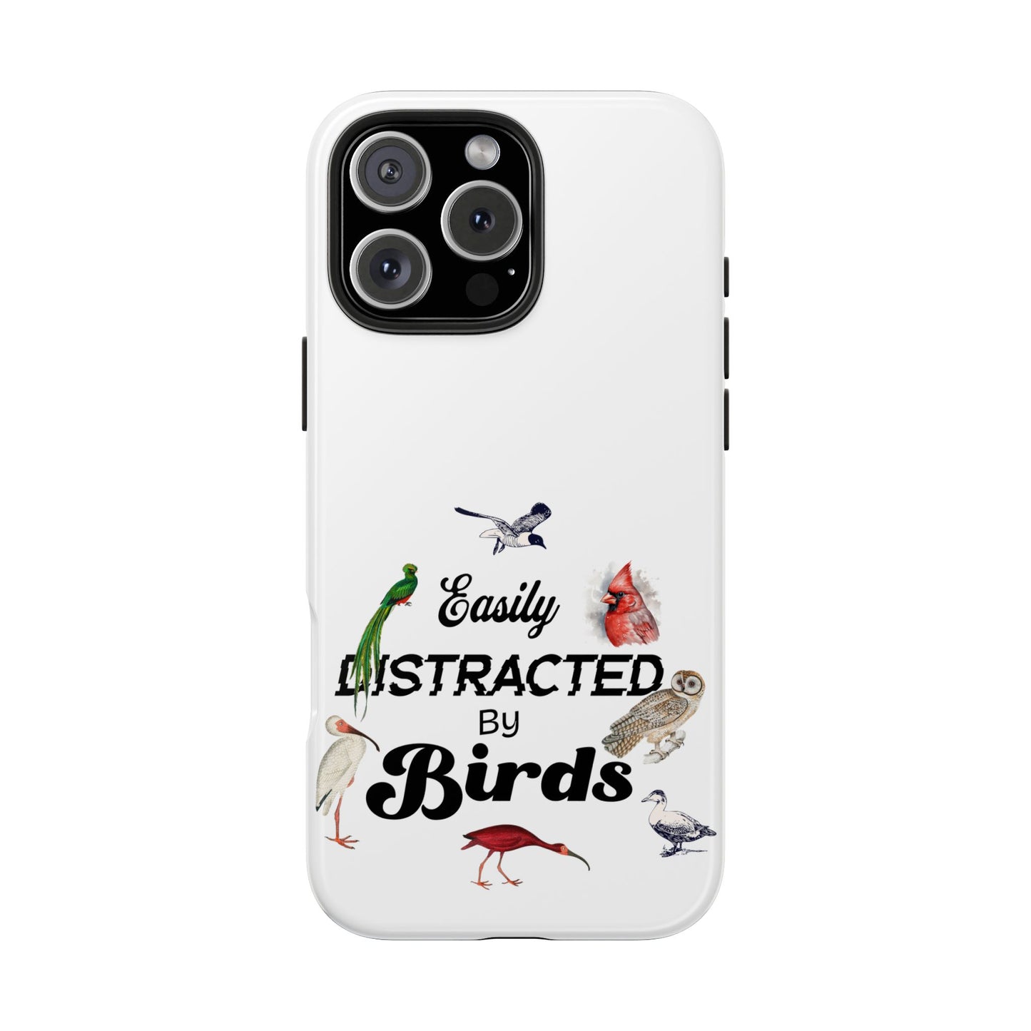 The Nerdy Birder - Easily Distracted by Birds Tough Phone Cases, Bird Lover Gift, Unique Phone Accessory, Nature-Themed Case
