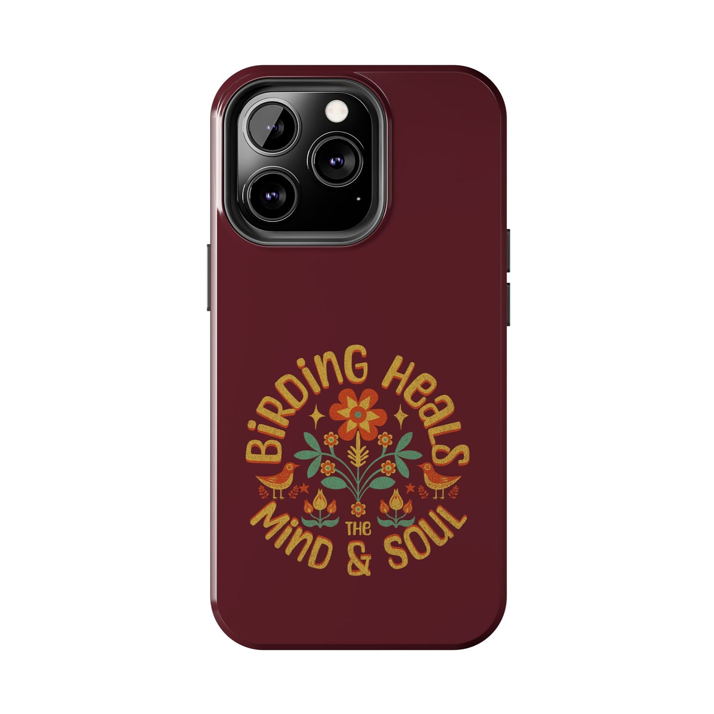 The Nerdy Birder - Birding Heals the Mind & Soul Design, Tough Secure Phone Covers for Bird Lovers, Artistic Gifts for Nature Enthusiasts
