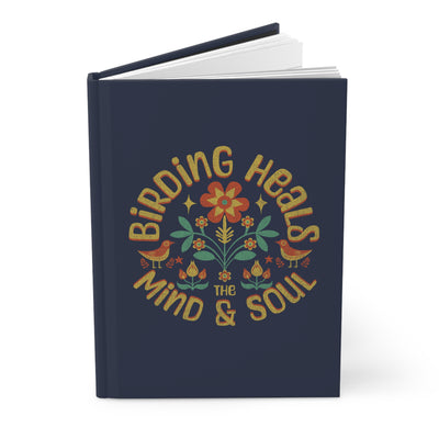 Birding Heals The Mind And Soul Inspirational Hardcover Journal
