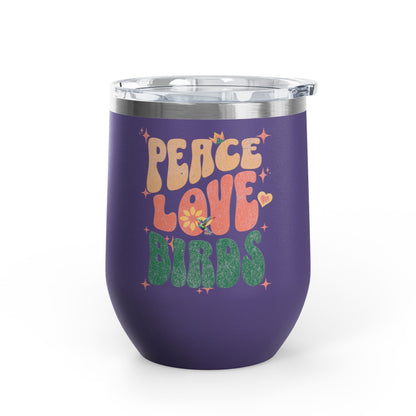 Peace Love Birds Wine Tumbler - 12oz Insulated Cup for Nature Lovers