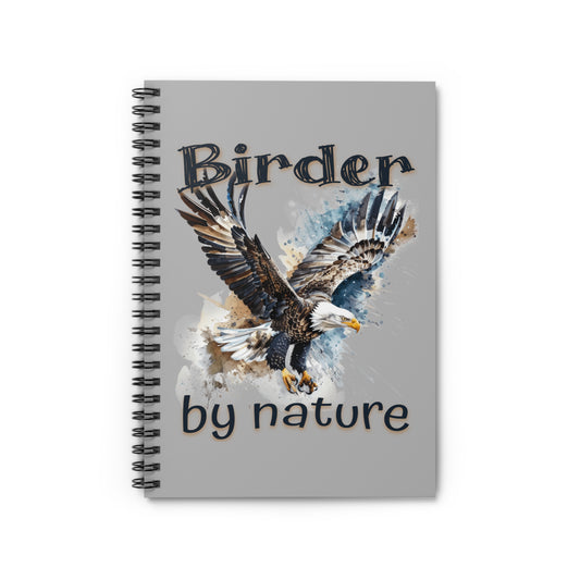 Eagle Birder By Nature Bird Watching Spiral Notebook