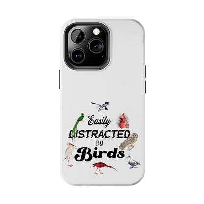 The Nerdy Birder - Easily Distracted by Birds Tough Phone Cases, Bird Lover Gift, Unique Phone Accessory, Nature-Themed Case