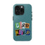 The Nerdy Birder - Bird Nerd Tough Phone Cover for Bird Lovers, Unique Gift for Wildlife Enthusiasts