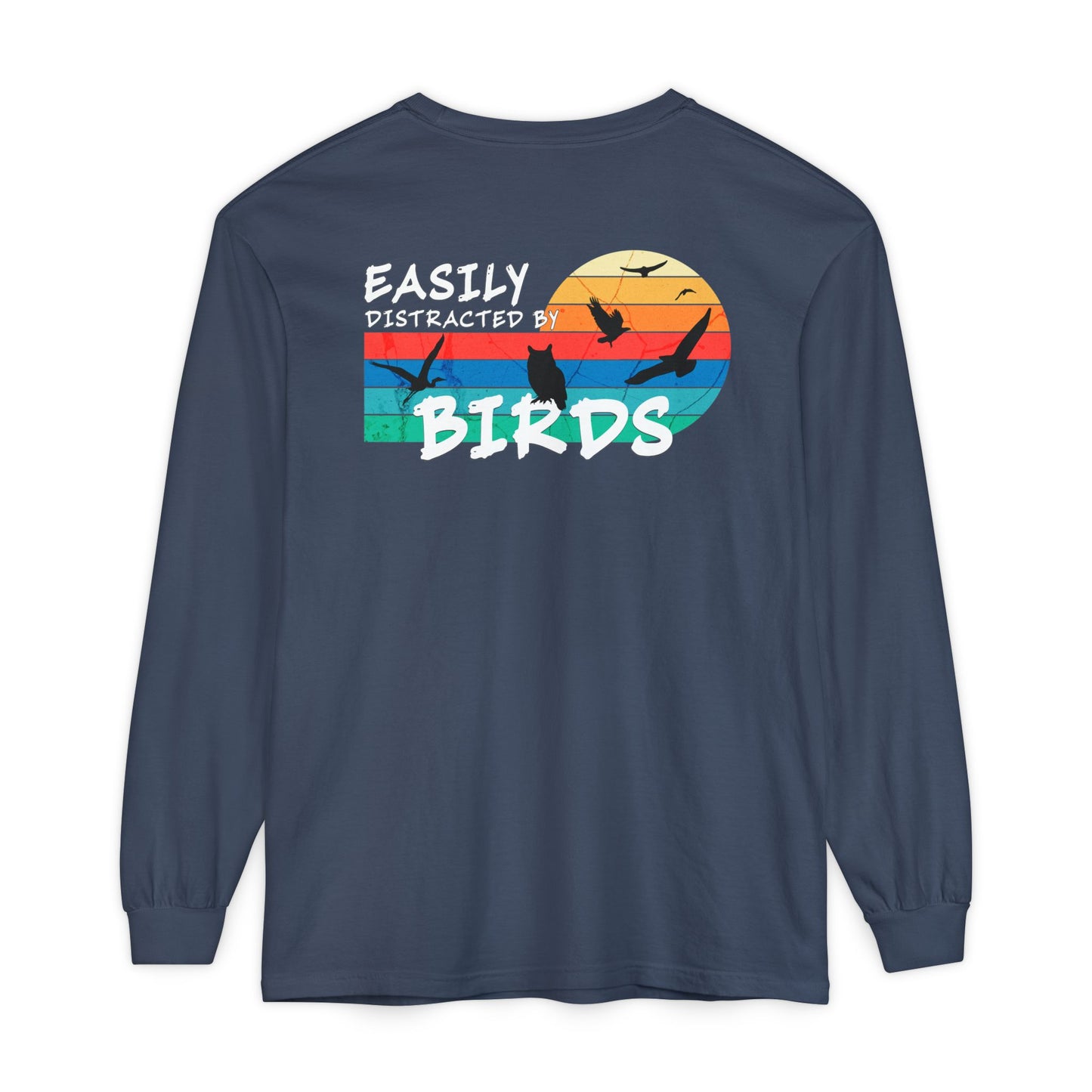 Easily Distracted by Birds Sunset on Back Long Sleeve Tee