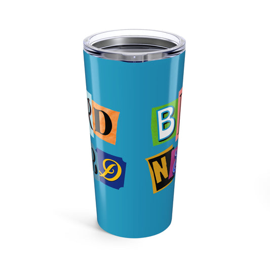 Bird Nerd Colorful 20oz Tumbler with Fun Letters - Perfect for Gifts & Everyday Use