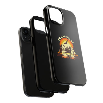 Birding Adventure Tough Phone Case - I'd Rather Be Birding